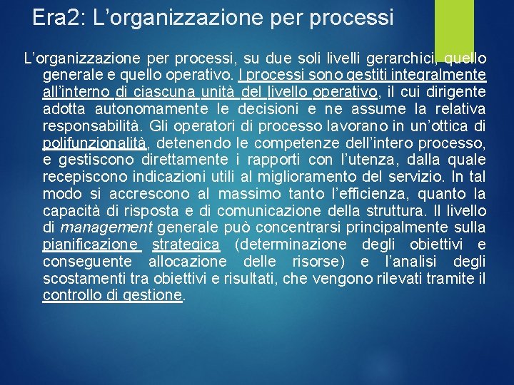 Era 2: L’organizzazione per processi, su due soli livelli gerarchici, quello generale e quello