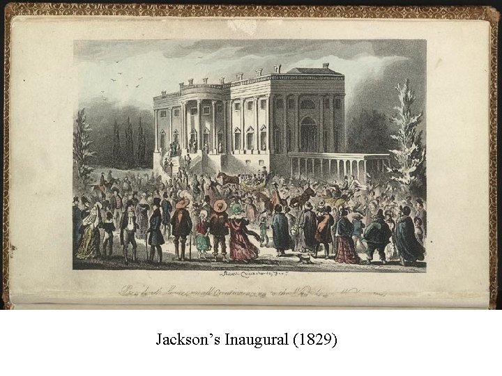  Jackson’s Inaugural (1829) 