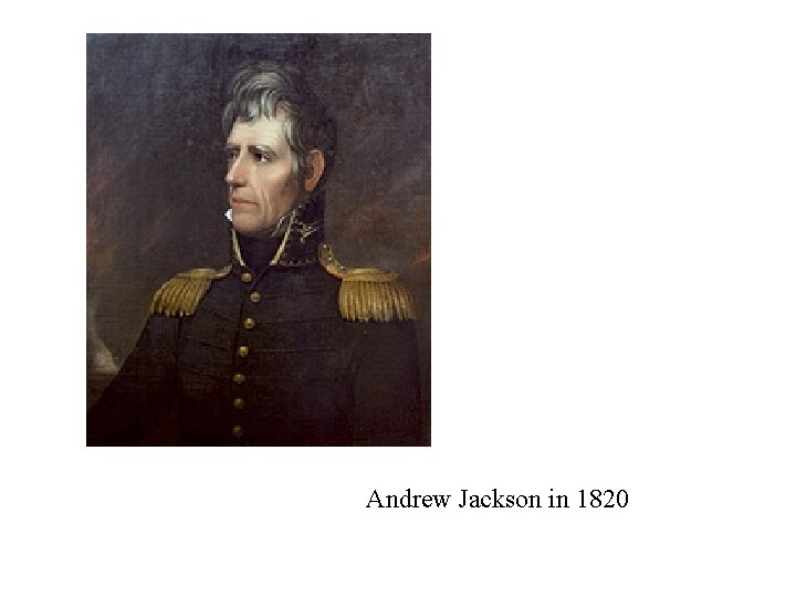 Andrew Jackson in 1820 