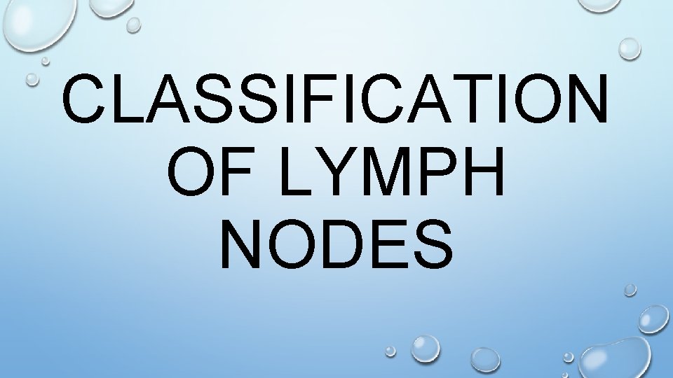 CLASSIFICATION OF LYMPH NODES 