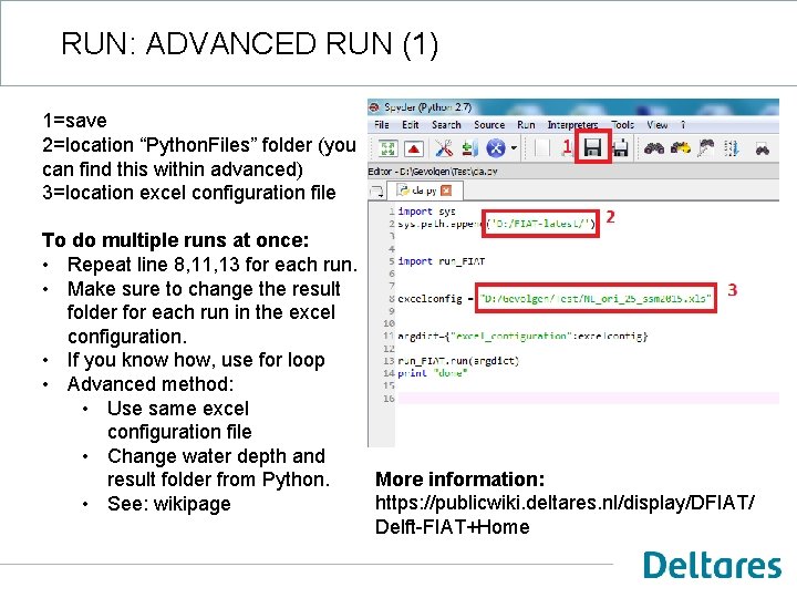 RUN: ADVANCED RUN (1) 1=save 2=location “Python. Files” folder (you can find this within