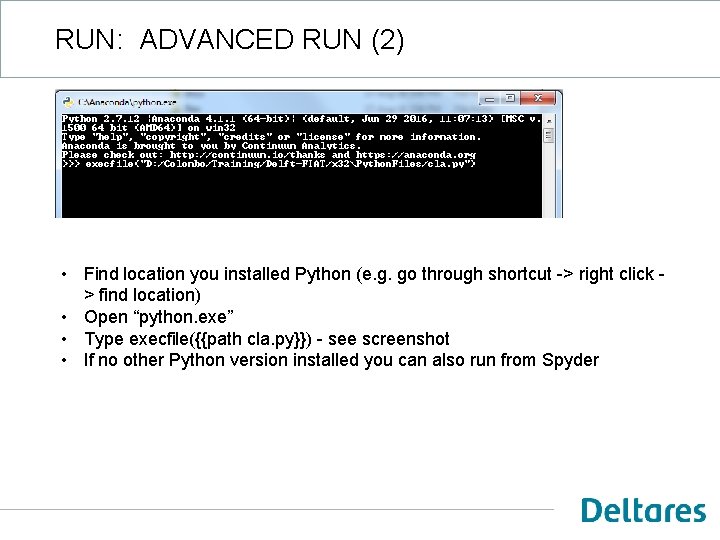 RUN: ADVANCED RUN (2) • Find location you installed Python (e. g. go through