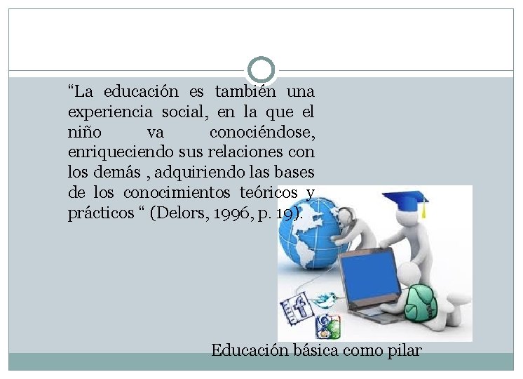 “La educación es también una experiencia social, en la que el niño va conociéndose,