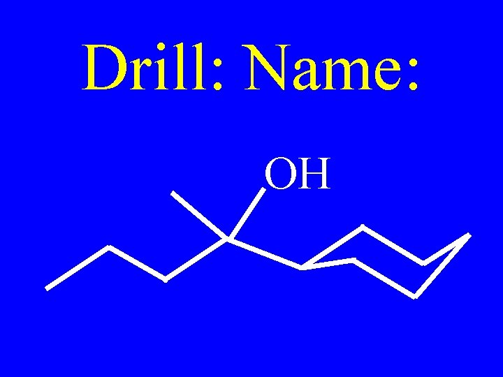 Drill: Name: OH 