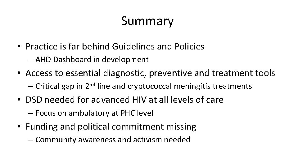 Summary • Practice is far behind Guidelines and Policies – AHD Dashboard in development