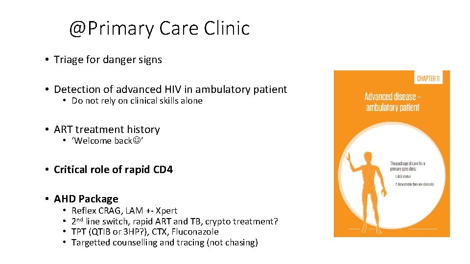 @Primary Care Clinic • Triage for danger signs • Detection of advanced HIV in