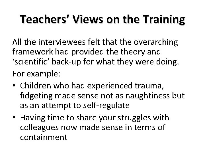 Teachers’ Views on the Training All the interviewees felt that the overarching framework had