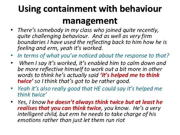 Using containment with behaviour management • There’s somebody in my class who joined quite