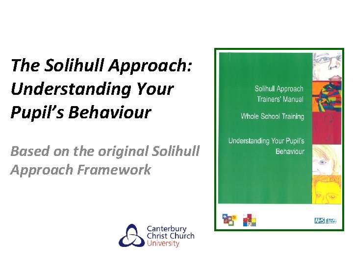 The Solihull Approach: Understanding Your Pupil’s Behaviour Based on the original Solihull Approach Framework