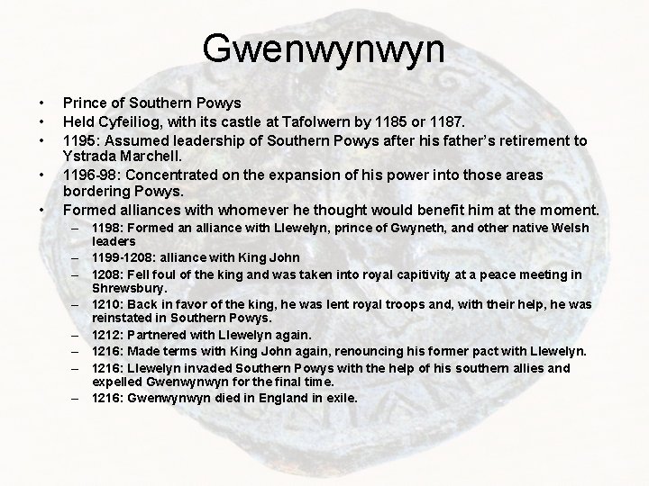 Gwenwynwyn • • • Prince of Southern Powys Held Cyfeiliog, with its castle at