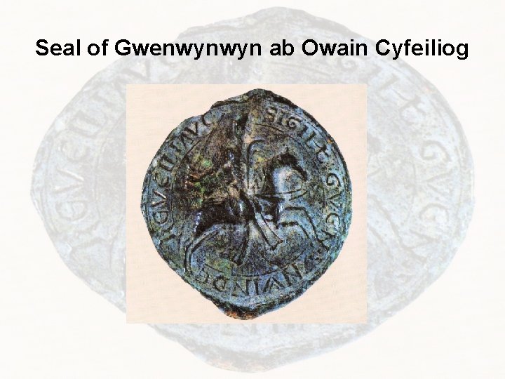 Seal of Gwenwynwyn ab Owain Cyfeiliog 