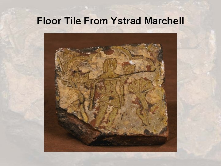 Floor Tile From Ystrad Marchell 