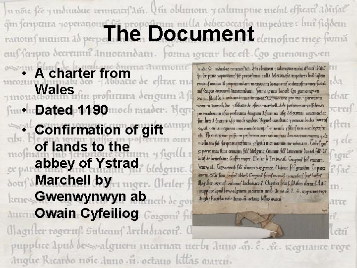 The Document • A charter from Wales • Dated 1190 • Confirmation of gift
