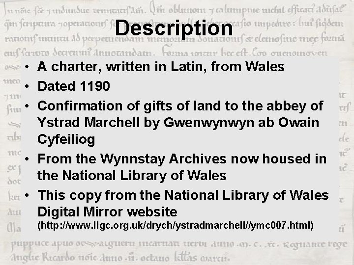 Description • A charter, written in Latin, from Wales • Dated 1190 • Confirmation