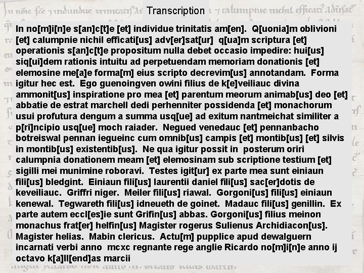 Transcription In no[m]i[n]e s[an]c[t]e [et] individue trinitatis am[en]. Q[uonia]m oblivioni [et] calumpnie nichil efficati[us]