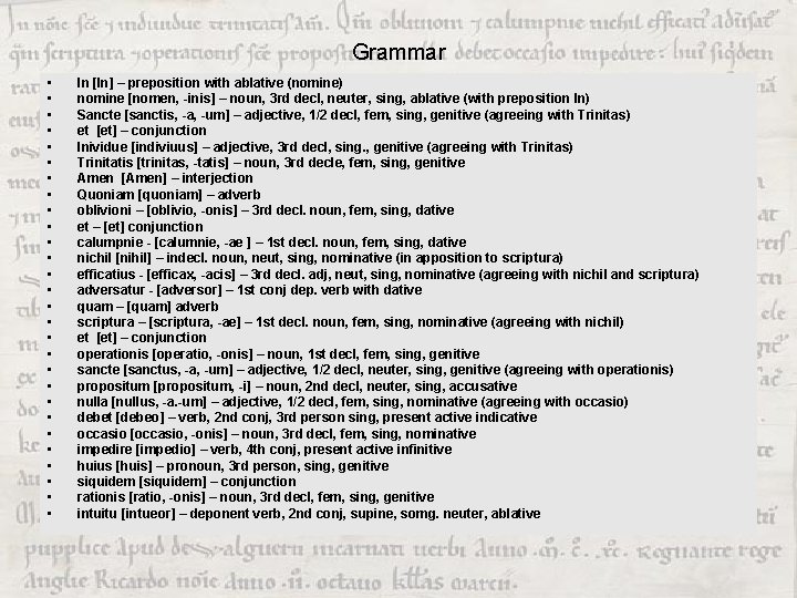 Grammar • • • • • • • In [In] – preposition with ablative