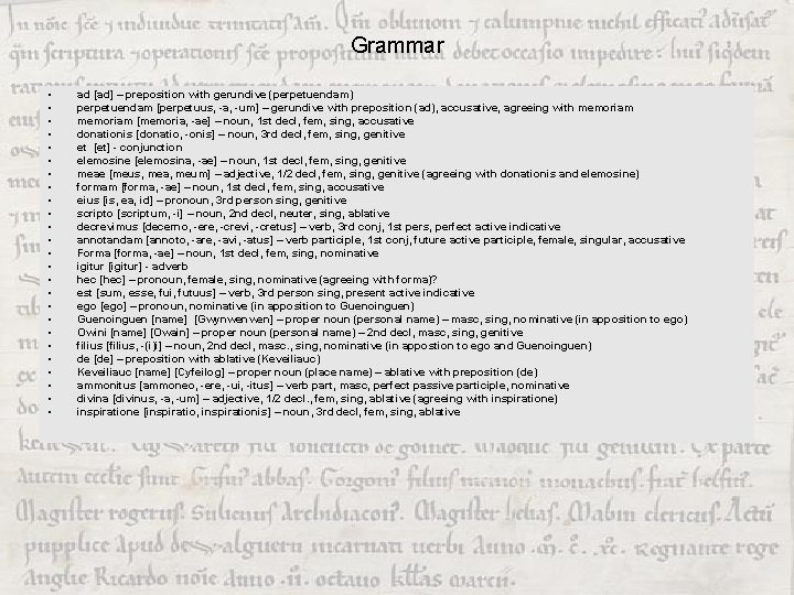 Grammar • • • • • • • ad [ad] – preposition with gerundive