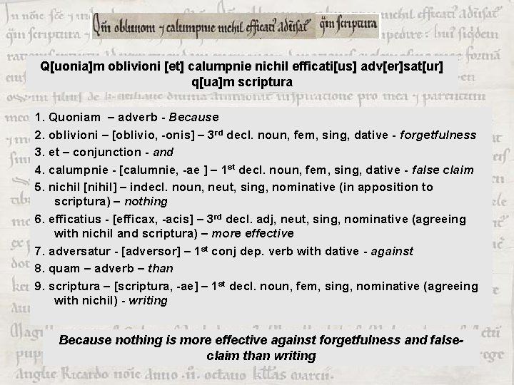 Q[uonia]m oblivioni [et] calumpnie nichil efficati[us] adv[er]sat[ur] q[ua]m scriptura 1. Quoniam – adverb -