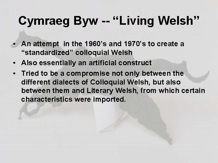 Cymraeg Byw -- “Living Welsh” • An attempt in the 1960’s and 1970’s to
