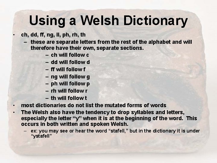 Using a Welsh Dictionary • • • ch, dd, ff, ng, ll, ph, rh,