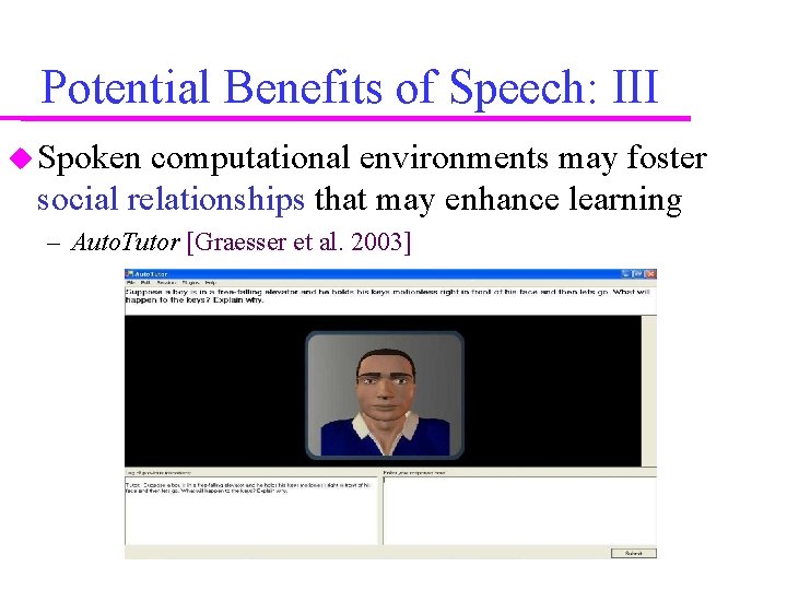 Potential Benefits of Speech: III Spoken computational environments may foster social relationships that may