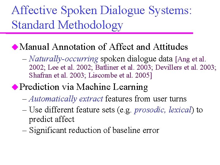 Affective Spoken Dialogue Systems: Standard Methodology Manual Annotation of Affect and Attitudes – Naturally-occurring