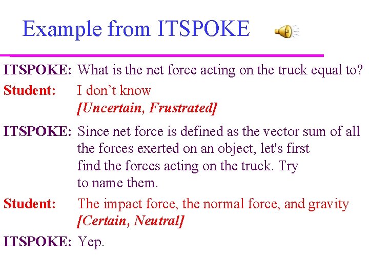 Example from ITSPOKE: What is the net force acting on the truck equal to?