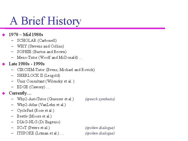A Brief History 1970 – Mid 1980 s – – Late 1980 s -