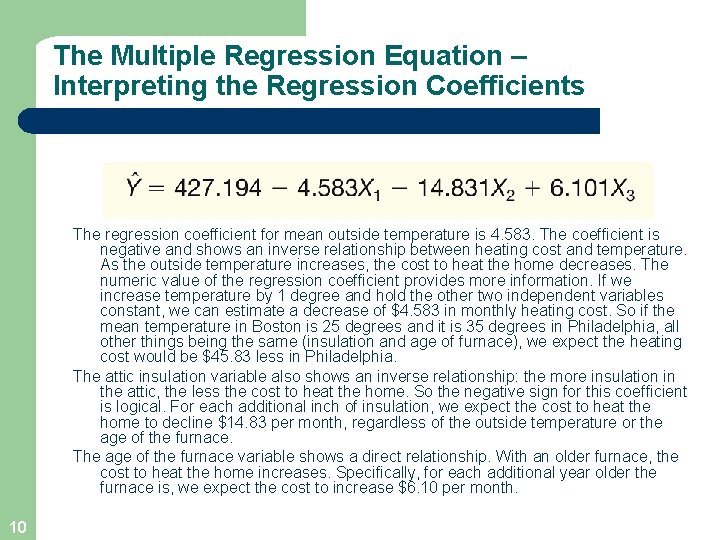 The Multiple Regression Equation – Interpreting the Regression Coefficients The regression coefficient for mean