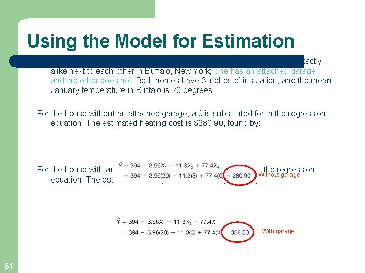 Using the Model for Estimation What is the effect of the garage variable? Suppose