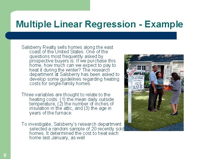 Multiple Linear Regression - Example Salsberry Realty sells homes along the east coast of