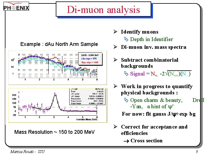 Di-muon analysis Example : d. Au North Arm Sample Ø Identify muons Ä Depth