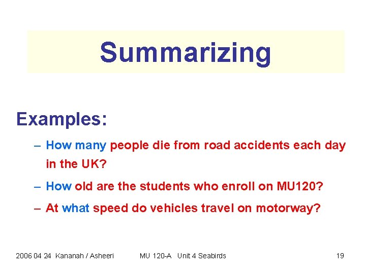 Summarizing Examples: – How many people die from road accidents each day in the Summarizing Examples: – How many people die from road accidents each day in the