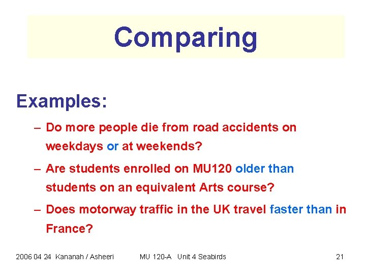 Comparing Examples: – Do more people die from road accidents on weekdays or at Comparing Examples: – Do more people die from road accidents on weekdays or at