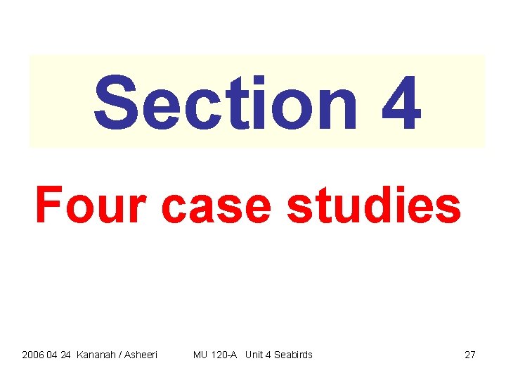 Section 4 Four case studies 2006 04 24 Kananah / Asheeri MU 120 -A Section 4 Four case studies 2006 04 24 Kananah / Asheeri MU 120 -A