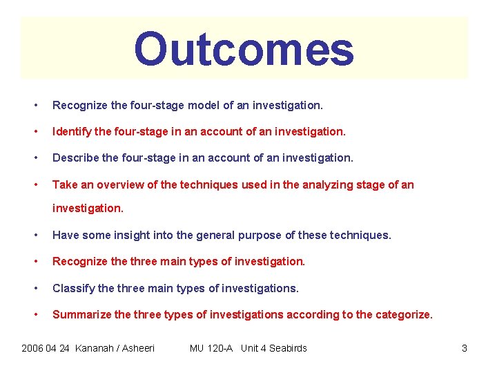 Outcomes • Recognize the four-stage model of an investigation. • Identify the four-stage in Outcomes • Recognize the four-stage model of an investigation. • Identify the four-stage in