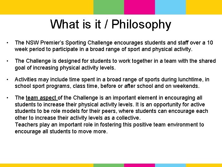 What is it / Philosophy • The NSW Premier’s Sporting Challenge encourages students and