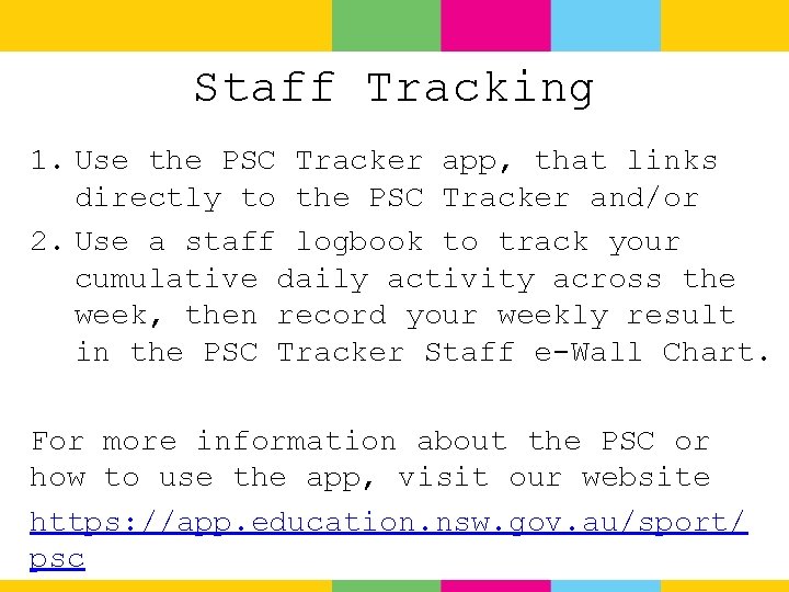 Staff Tracking 1. Use the PSC Tracker app, that links directly to the PSC