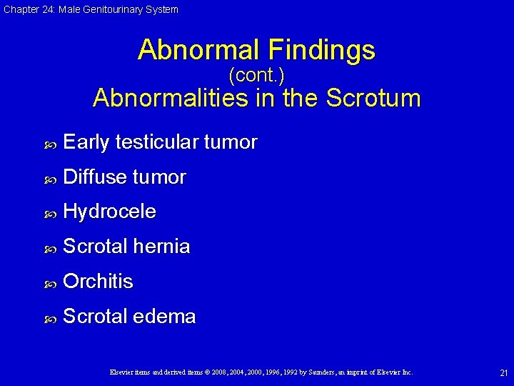 Chapter 24: Male Genitourinary System Abnormal Findings (cont. ) Abnormalities in the Scrotum Early