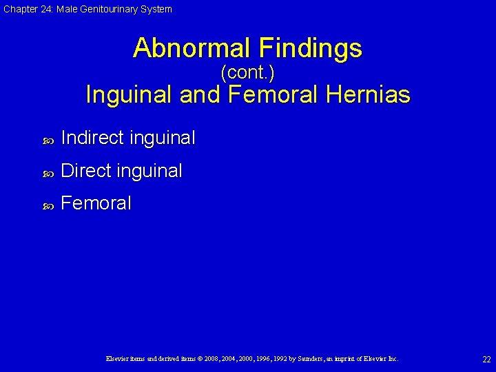 Chapter 24: Male Genitourinary System Abnormal Findings (cont. ) Inguinal and Femoral Hernias Indirect