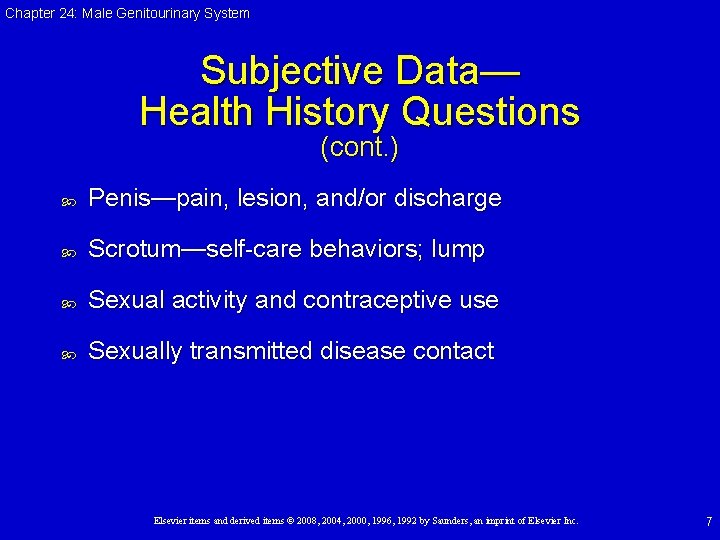 Chapter 24: Male Genitourinary System Subjective Data— Health History Questions (cont. ) Penis—pain, lesion,
