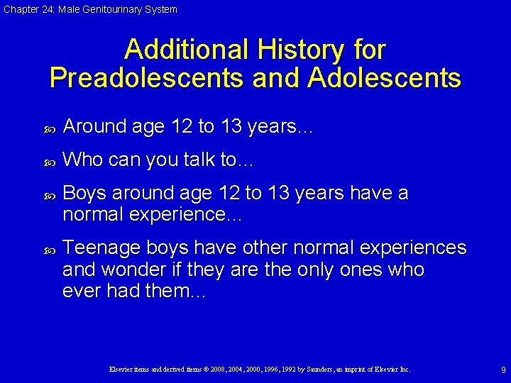 Chapter 24: Male Genitourinary System Additional History for Preadolescents and Adolescents Around age 12