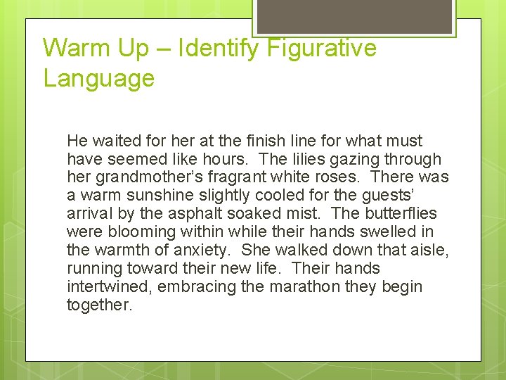 Warm Up – Identify Figurative Language He waited for her at the finish line