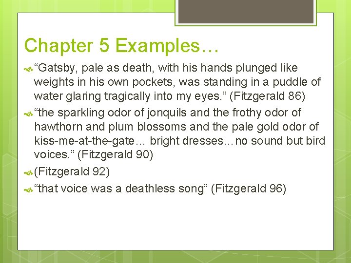 Chapter 5 Examples… “Gatsby, pale as death, with his hands plunged like weights in