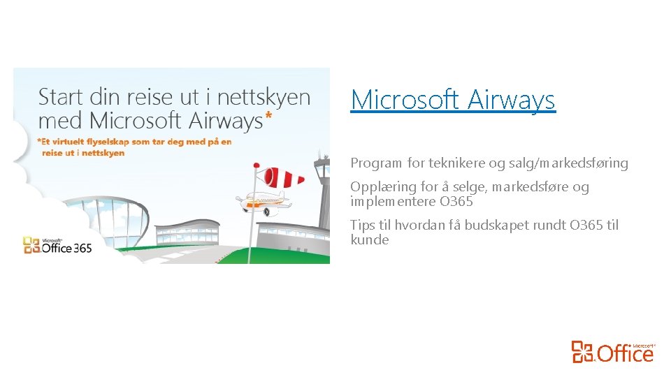 Microsoft Airways Program for teknikere og salg/markedsføring Opplæring for å selge, markedsføre og implementere