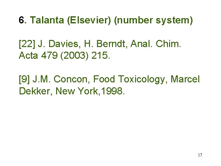 6. Talanta (Elsevier) (number system) [22] J. Davies, H. Berndt, Anal. Chim. Acta 479