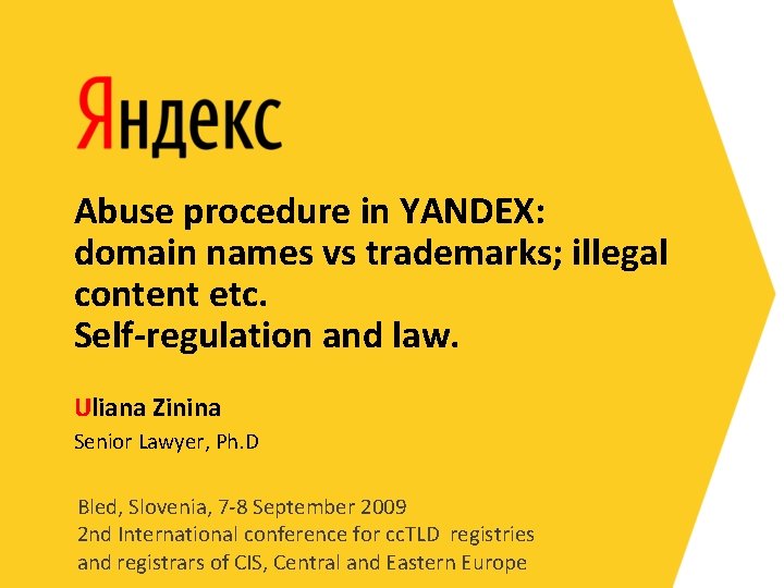Abuse procedure in YANDEX: domain names vs trademarks; illegal content etc. Self-regulation and law.