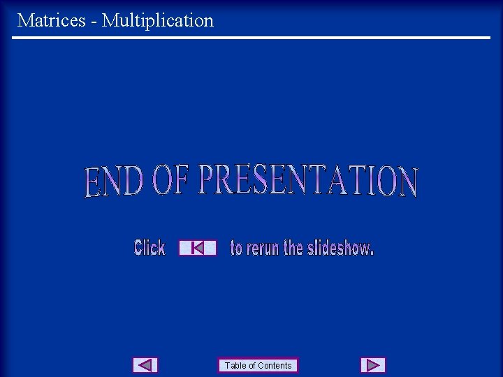 Matrices - Multiplication Table of Contents Matrices - Multiplication Table of Contents