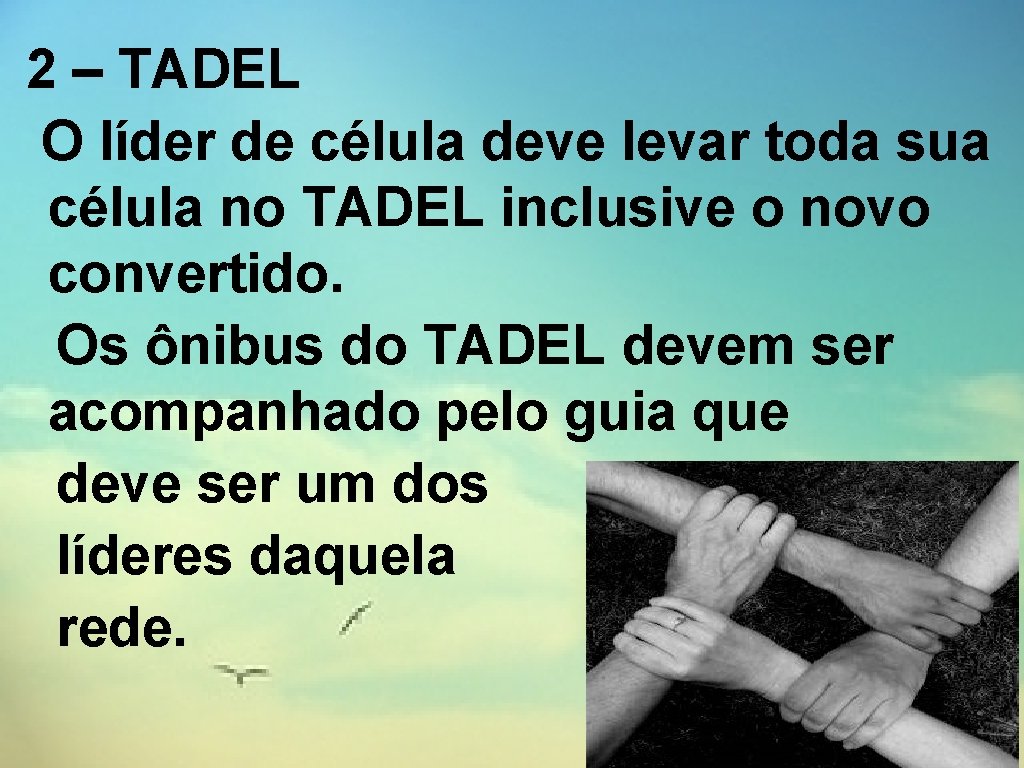 2 – TADEL O líder de célula deve levar toda sua célula no TADEL