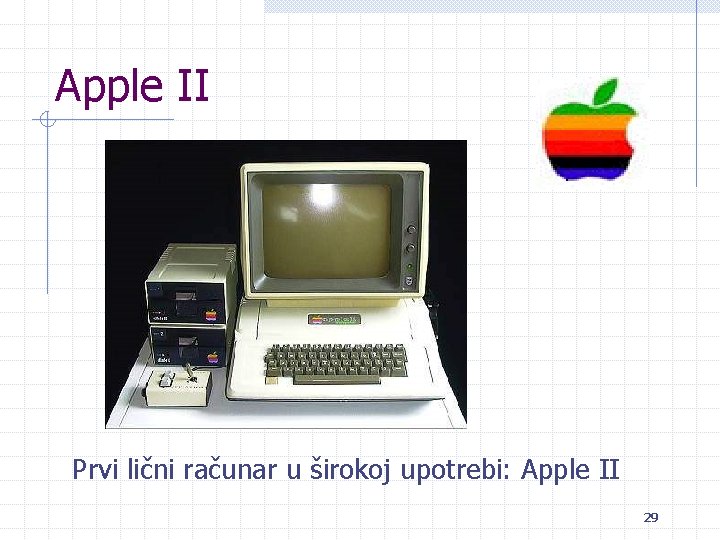 Apple II Prvi lični računar u širokoj upotrebi: Apple II 29 
